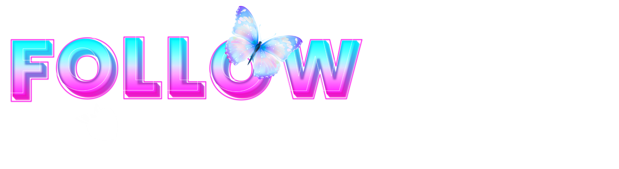 The word 'FOLLOW' in colorful letters with a butterfly on a white background